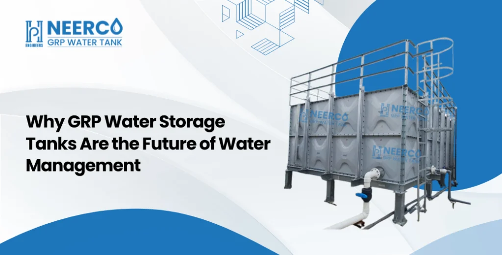 Why-GRP-Water-Storage-Tanks-Are-the-Future-of-Water-Management