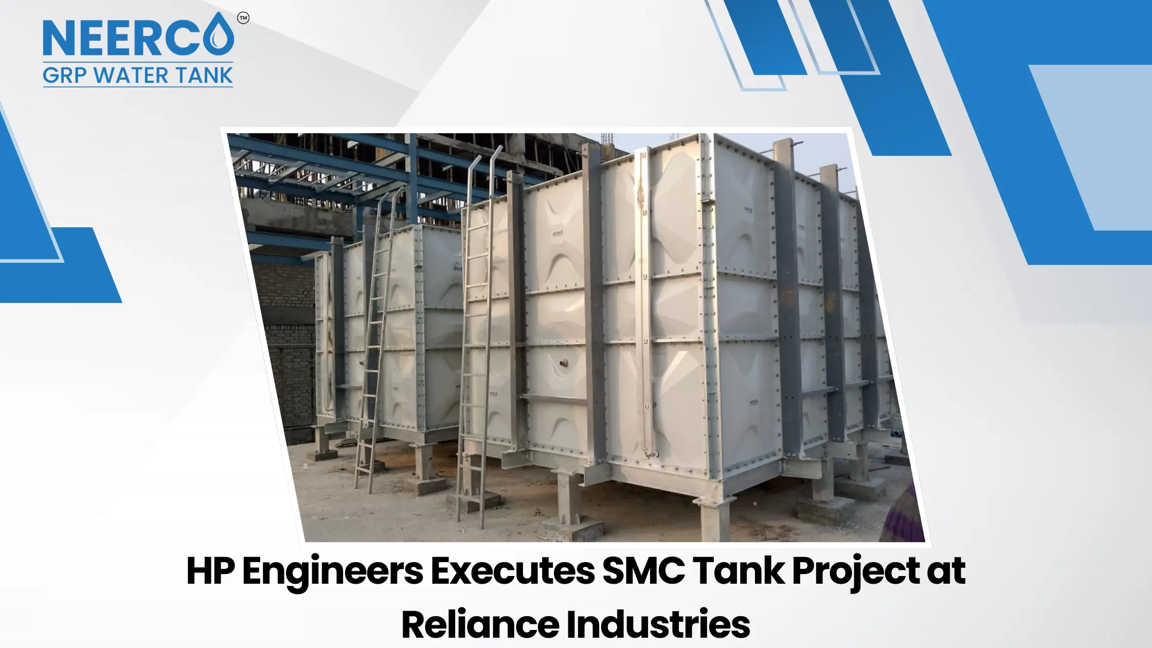 HP Engineers (NEERCO) Executes Major SMC Panel Tank Project at Reliance Industries Limited, Jamnagar