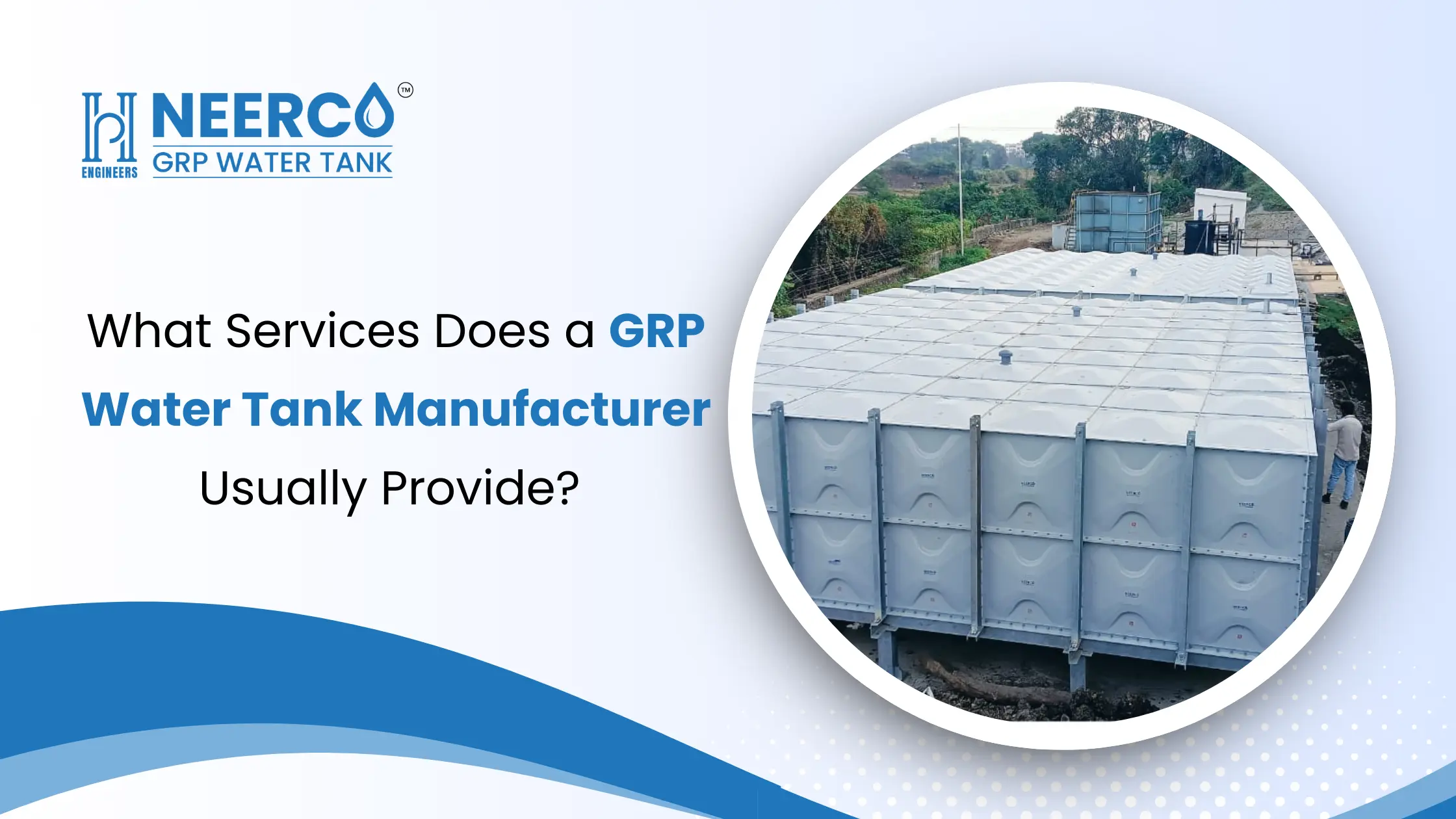 What Services Does a GRP Water Tank Manufacturer Usually Provide