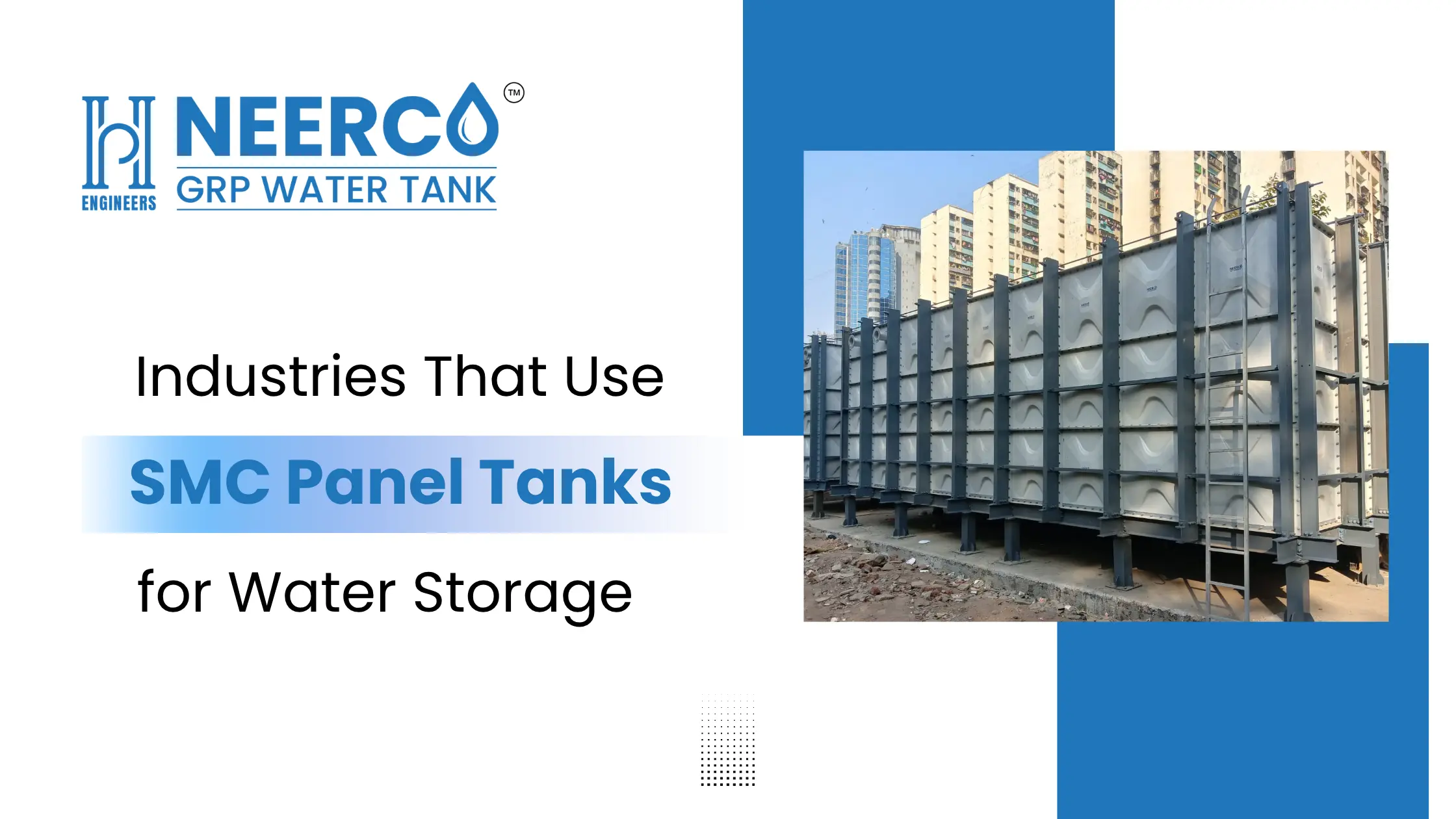 Industries That Use SMC Panel Tanks for Safe and Long-Lasting Water Storage